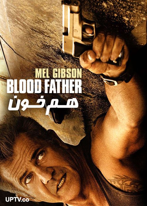 دانلود فیلم Blood Father 2016 هم خون با دوبله فارسی