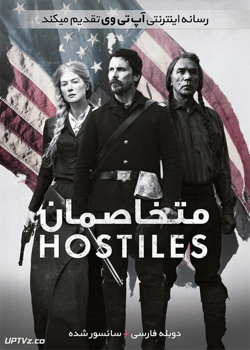 دانلود فیلم Hostiles 2018 متخاصمان با دوبله فارسی