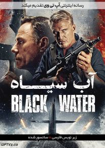 دانلود فیلم Black Water 2018 آب سیاه با زیرنویس فارسی