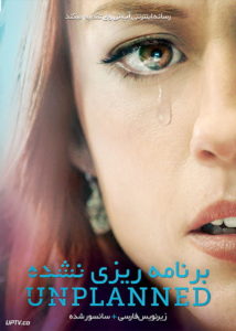 دانلود فیلم Unplanned 2019 برنامه ریزی نشده با زیرنویس فارسی