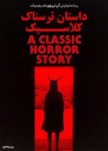 دانلود فیلم A Classic Horror Story 2021 داستان ترسناک کلاسیک با زیرنویس فارسی
