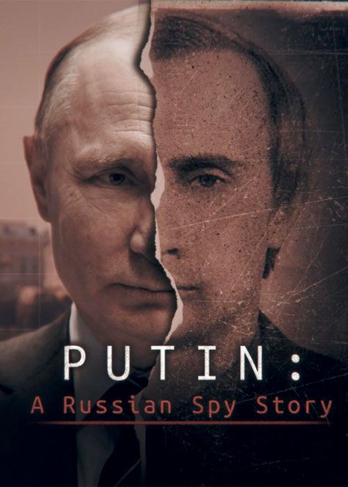 مستند پوتین: یک داستان جاسوسی روسی Putin A Russian Spy Story 2021
