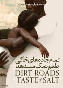 فیلم تمام جاده های خاکی طعم نمک می دهند All Dirt Roads Taste of Salt 2023 با زیرنویس فارسی