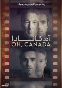 فیلم آه کانادا Oh Canada 2024 با دوبله فارسی