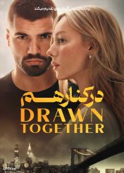 فیلم در کنار هم Drawn Together 2026 با زیرنویس فارسی