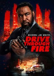 فیلم عبور از میان آتش Drive Through Fire 2026 با زیرنویس فارسی