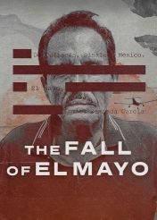 مستند سقوط ال مایو The Fall of El Mayo 2026 فصل اول
