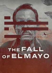 مستند سقوط ال مایو The Fall of El Mayo 2026 فصل اول